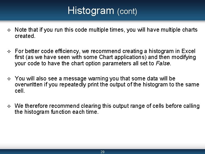 Histogram (cont) v Note that if you run this code multiple times, you will