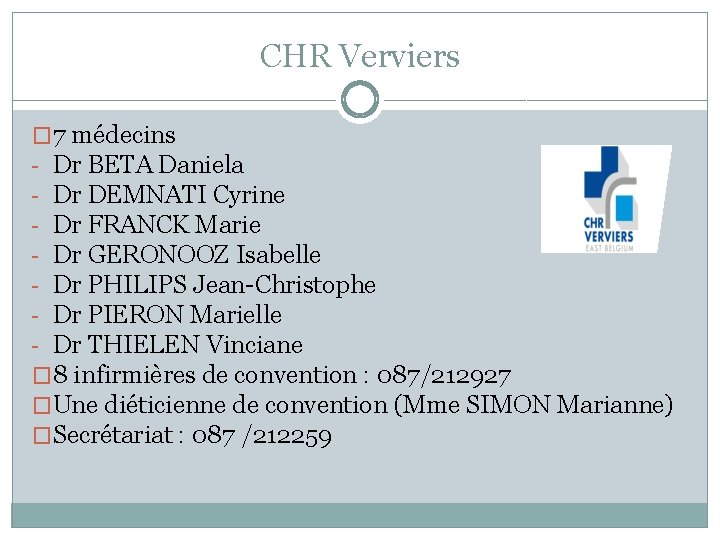 CHR Verviers � 7 médecins - Dr BETA Daniela - Dr DEMNATI Cyrine -