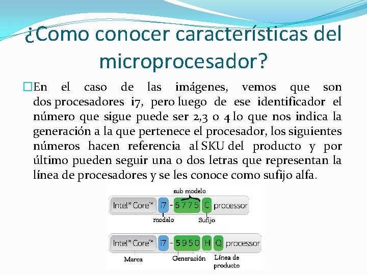 ¿Como conocer características del microprocesador? �En el caso de las imágenes, vemos que son