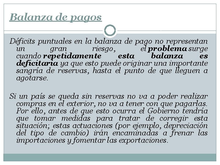 Balanza de pagos Déficits puntuales en la balanza de pago no representan un gran