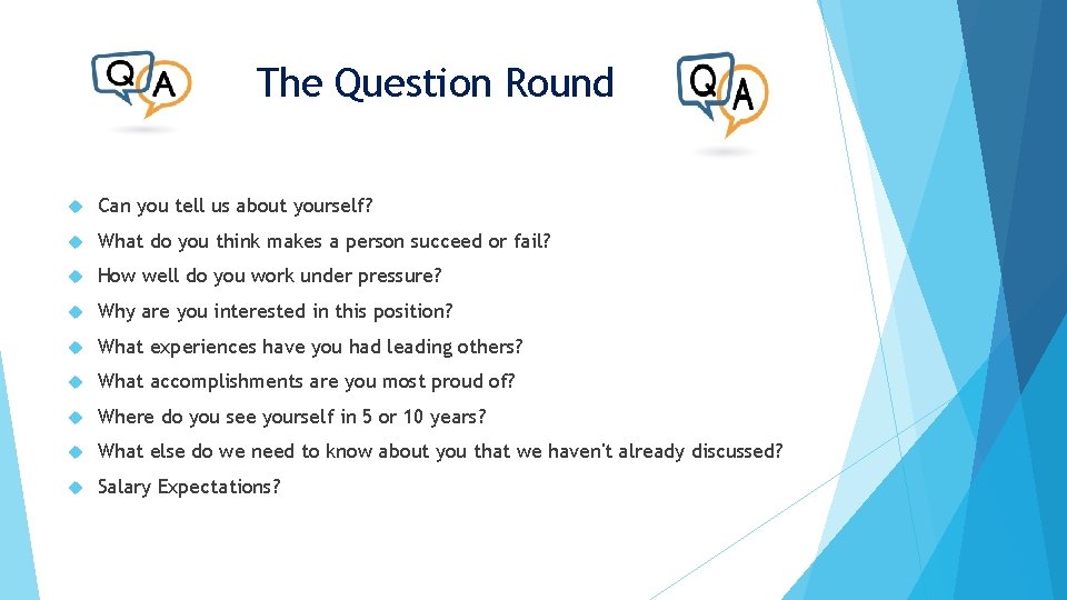 The Question Round Can you tell us about yourself? What do you think makes