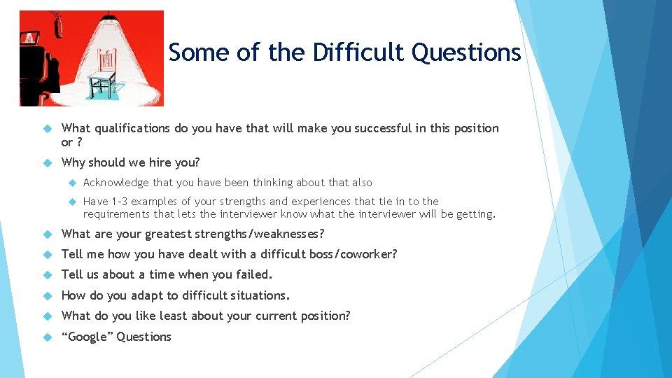 Some of the Difficult Questions What qualifications do you have that will make you