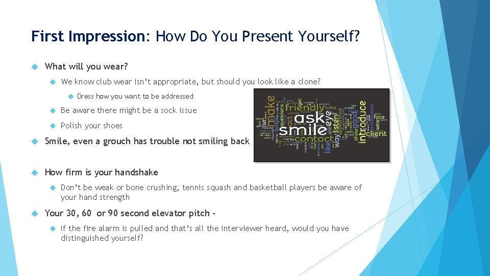 First Impression: How Do You Present Yourself? What will you wear? We know club