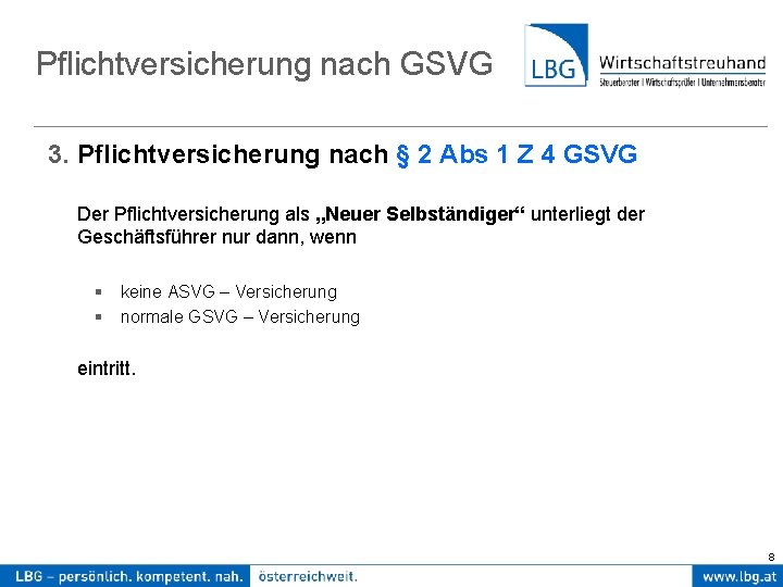 Pflichtversicherung nach GSVG 3. Pflichtversicherung nach § 2 Abs 1 Z 4 GSVG Der