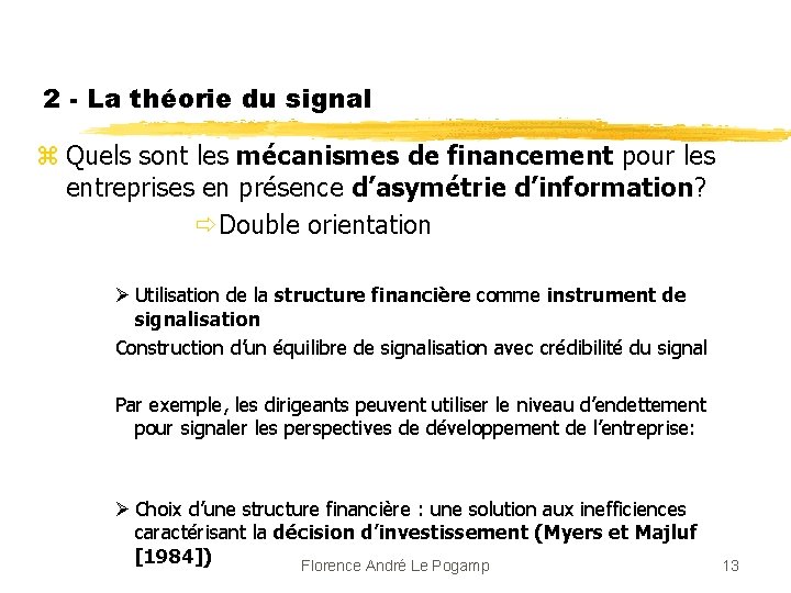 2 - La théorie du signal z Quels sont les mécanismes de financement pour