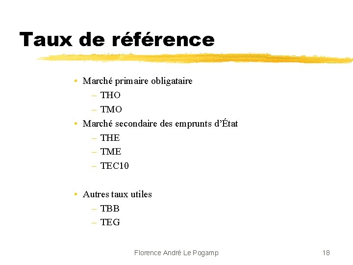 Taux de référence • Marché primaire obligataire – THO – TMO • Marché secondaire