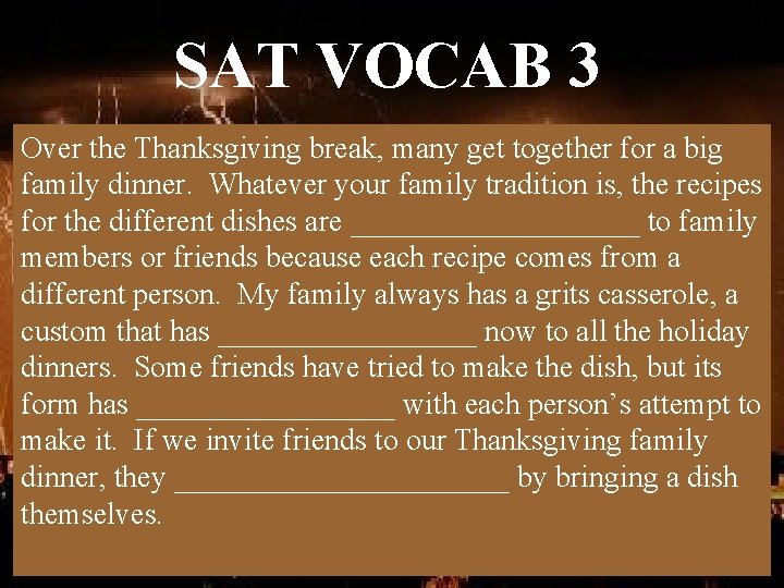 SAT VOCAB 3 Over the Thanksgiving break, many get together for a big family