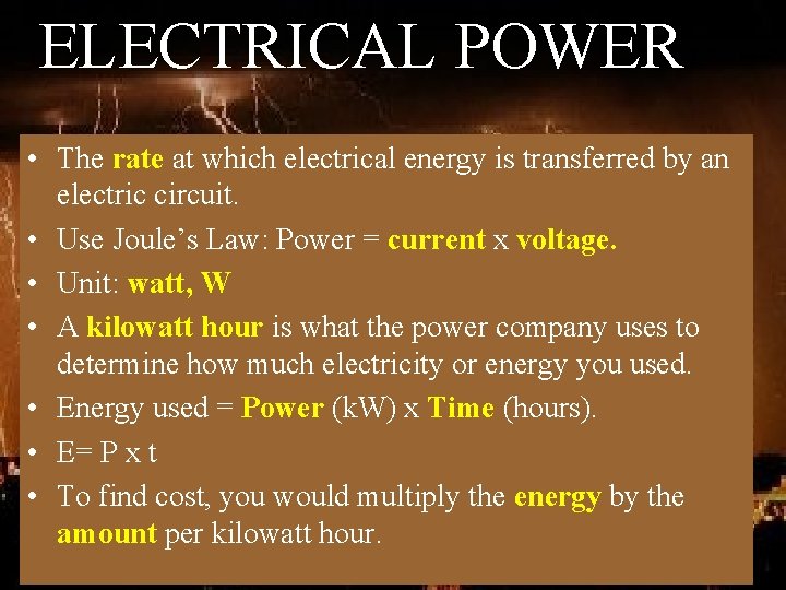 ELECTRICAL POWER • The rate at which electrical energy is transferred by an electric