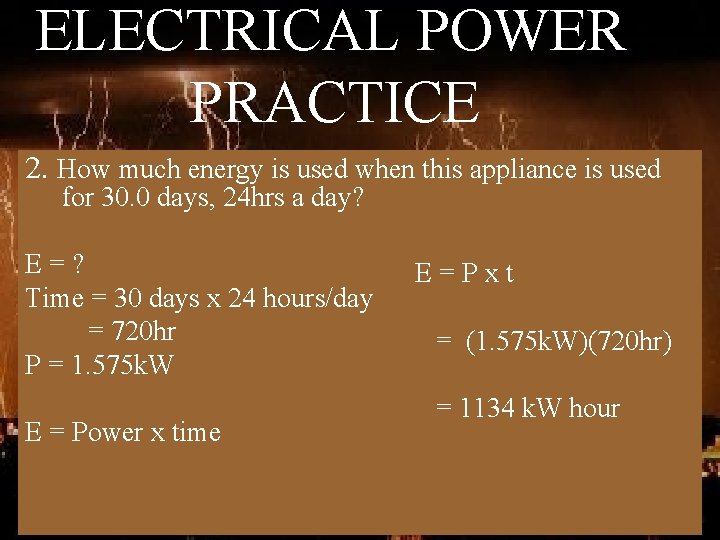 ELECTRICAL POWER PRACTICE 2. How much energy is used when this appliance is used