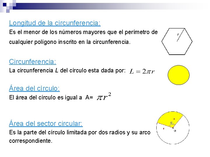 Longitud de la circunferencia: Es el menor de los números mayores que el perímetro