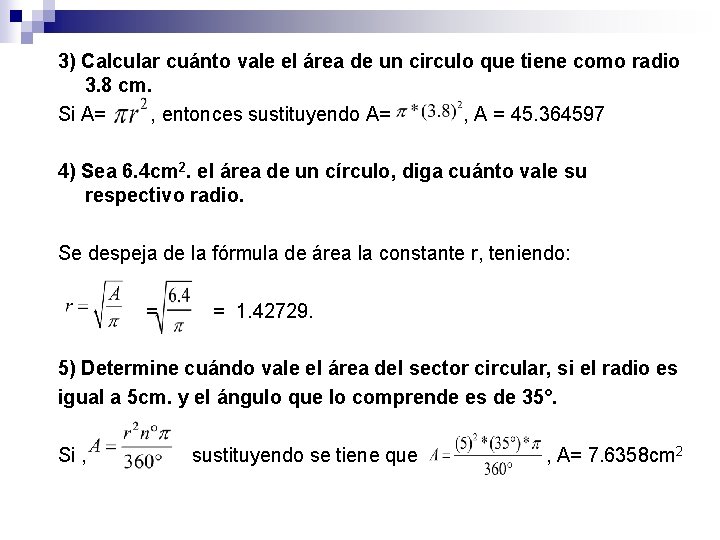 3) Calcular cuánto vale el área de un circulo que tiene como radio 3.