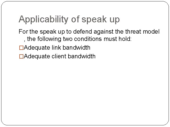 Applicability of speak up For the speak up to defend against the threat model