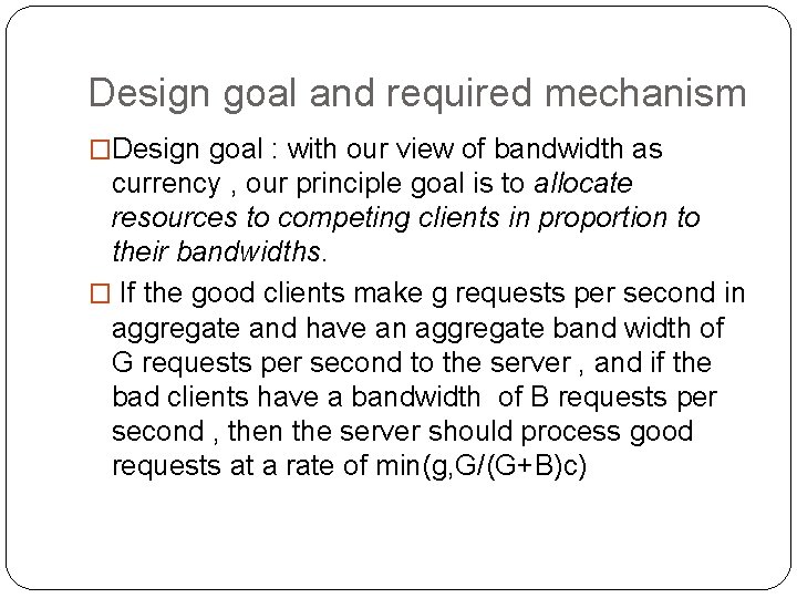 Design goal and required mechanism �Design goal : with our view of bandwidth as