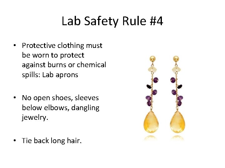 Lab Safety Rule #4 • Protective clothing must be worn to protect against burns