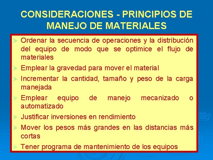 CONSIDERACIONES - PRINCIPIOS DE MANEJO DE MATERIALES Ordenar la secuencia de operaciones y la