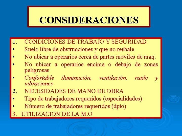 CONSIDERACIONES 1. • • • CONDICIONES DE TRABAJO Y SEGURIDAD Suelo libre de obstrucciones