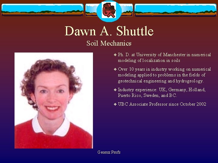 Dawn A. Shuttle Soil Mechanics v Ph. D. at University of Manchester in numerical