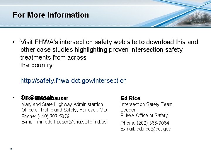 For More Information • Visit FHWA’s intersection safety web site to download this and