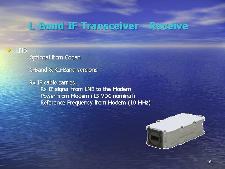 L-Band IF Transceiver - Receive • LNB Optional from Codan C-Band & Ku-Band versions