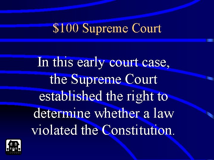 $100 Supreme Court In this early court case, the Supreme Court established the right