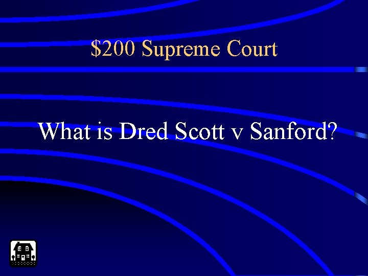 $200 Supreme Court What is Dred Scott v Sanford? 