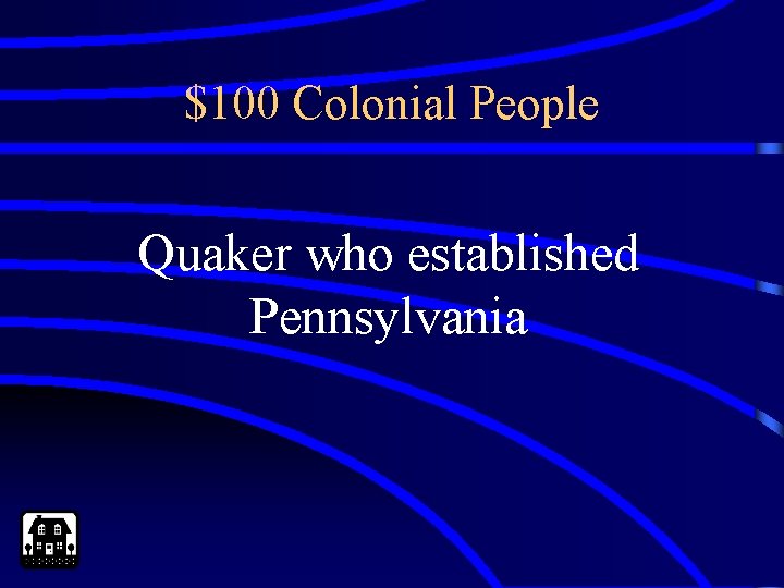 $100 Colonial People Quaker who established Pennsylvania 