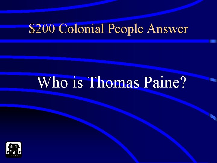 $200 Colonial People Answer Who is Thomas Paine? 