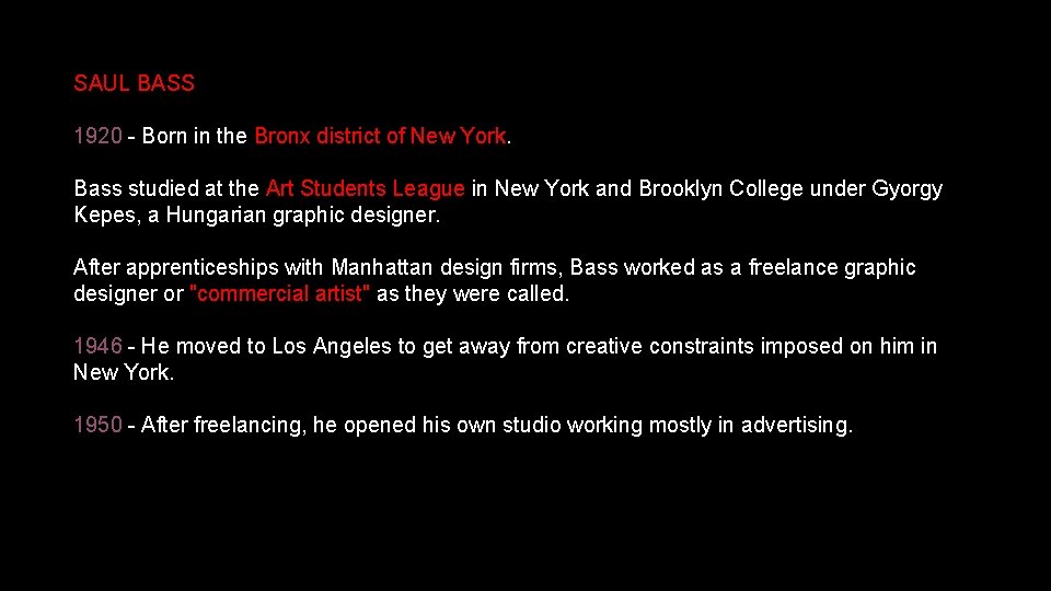 SAUL BASS 1920 - Born in the Bronx district of New York. Bass studied