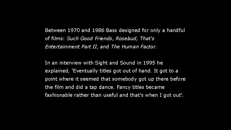 Between 1970 and 1986 Bass designed for only a handful of films: Such Good