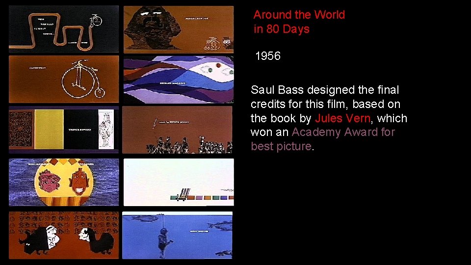 Around the World in 80 Days 1956 Saul Bass designed the final credits for