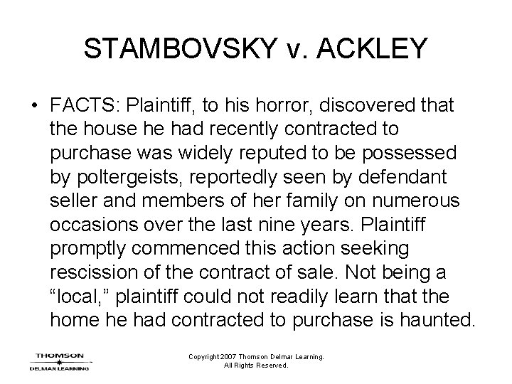 STAMBOVSKY v. ACKLEY • FACTS: Plaintiff, to his horror, discovered that the house he