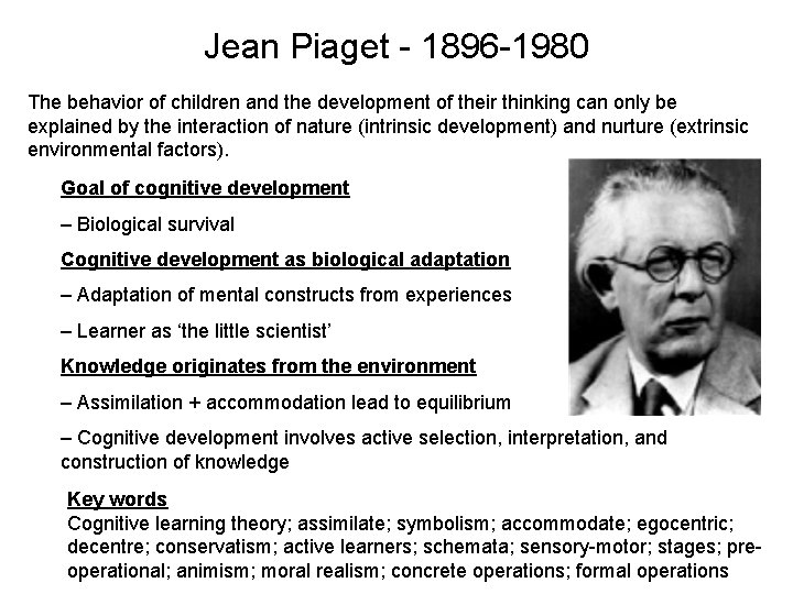 Jean Piaget - 1896 -1980 The behavior of children and the development of their Jean Piaget - 1896 -1980 The behavior of children and the development of their