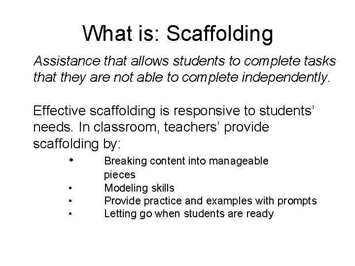 What is: Scaffolding Assistance that allows students to complete tasks that they are not What is: Scaffolding Assistance that allows students to complete tasks that they are not