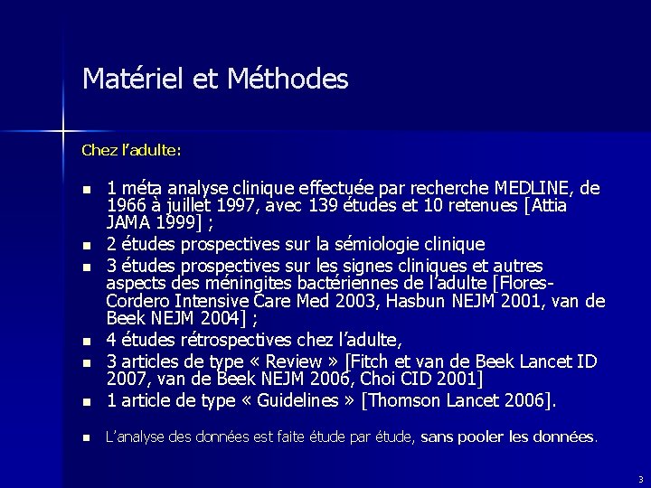 Matériel et Méthodes Chez l’adulte: n 1 méta analyse clinique effectuée par recherche MEDLINE,