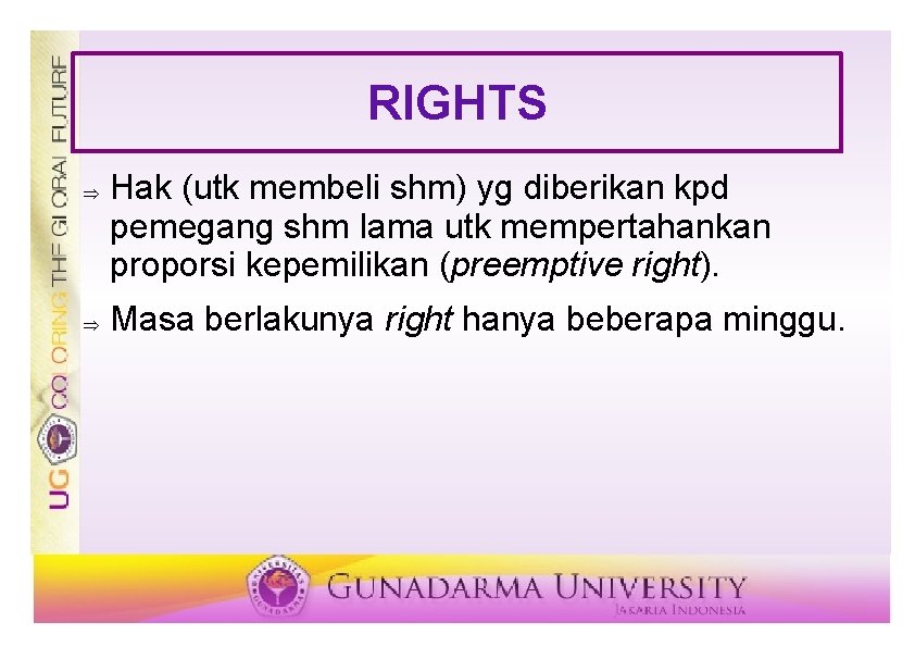 RIGHTS Þ Þ Hak (utk membeli shm) yg diberikan kpd pemegang shm lama utk