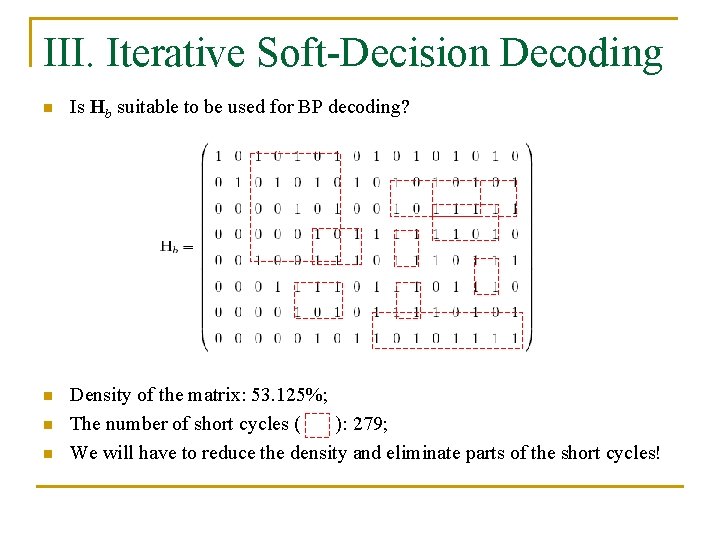 III. Iterative Soft-Decision Decoding n Is Hb suitable to be used for BP decoding?