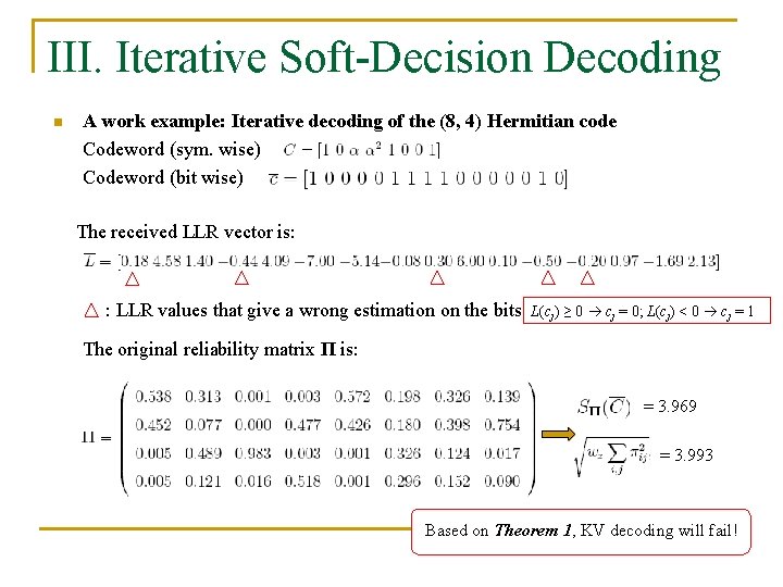 III. Iterative Soft-Decision Decoding n A work example: Iterative decoding of the (8, 4)