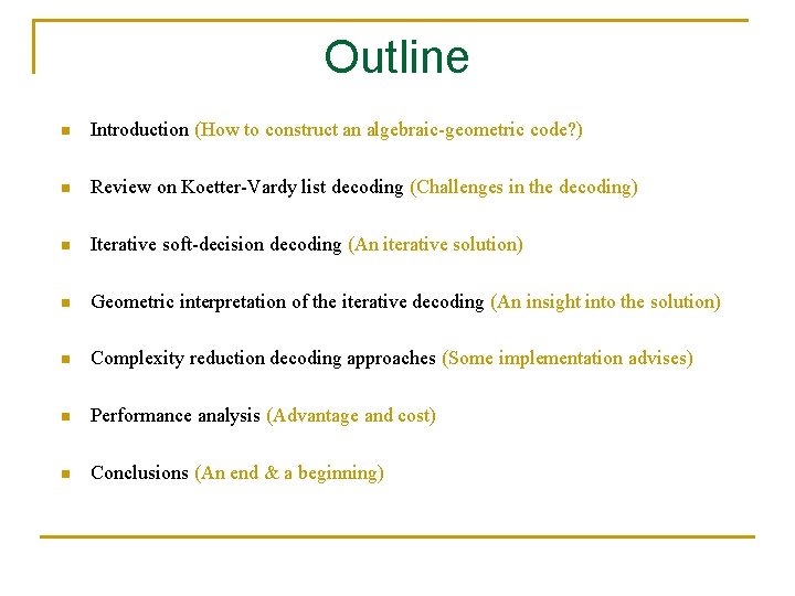 Outline n Introduction (How to construct an algebraic-geometric code? ) n Review on Koetter-Vardy