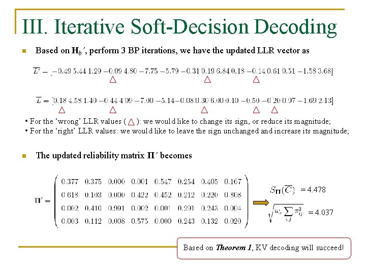 III. Iterative Soft-Decision Decoding n Based on Hb’, perform 3 BP iterations, we have