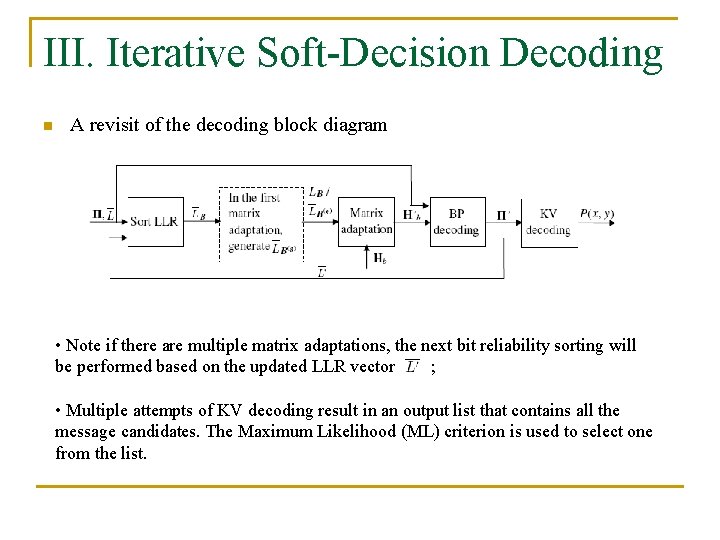 III. Iterative Soft-Decision Decoding n A revisit of the decoding block diagram • Note