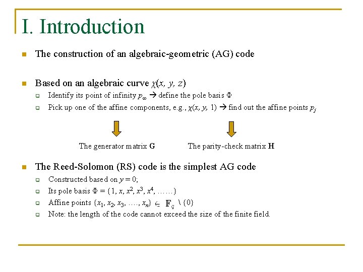 I. Introduction n The construction of an algebraic-geometric (AG) code n Based on an