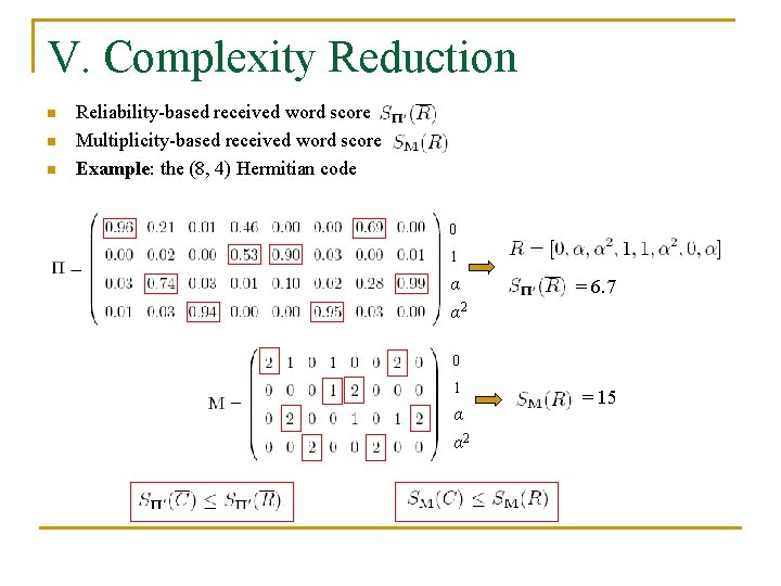 V. Complexity Reduction n Reliability-based received word score Multiplicity-based received word score Example: the