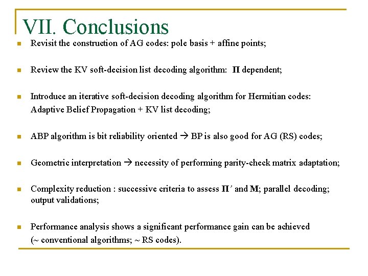 VII. Conclusions n Revisit the construction of AG codes: pole basis + affine points;