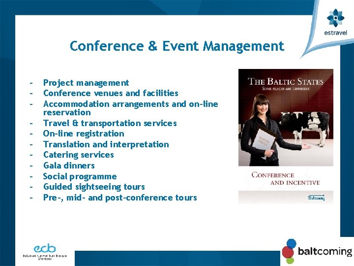 Conference & Event Management - Project management Conference venues and facilities Accommodation arrangements and