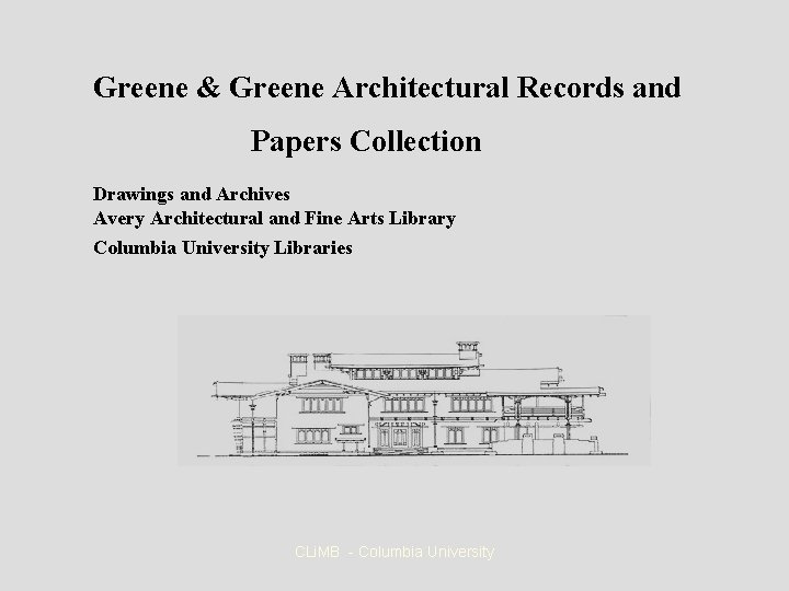 Greene & Greene Architectural Records and Papers Collection Drawings and Archives Avery Architectural and