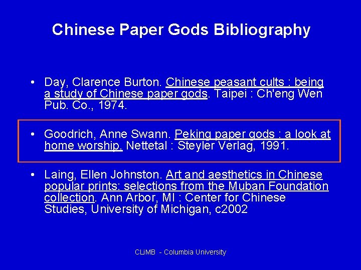 Chinese Paper Gods Bibliography • Day, Clarence Burton. Chinese peasant cults : being a