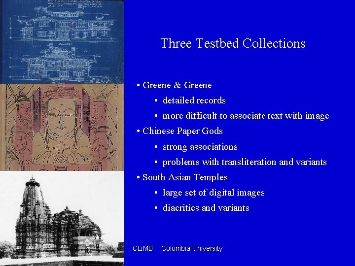 Three Testbed Collections • Greene & Greene • detailed records • more difficult to