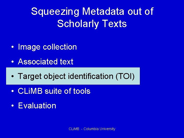 Squeezing Metadata out of Scholarly Texts • Image collection • Associated text • Target