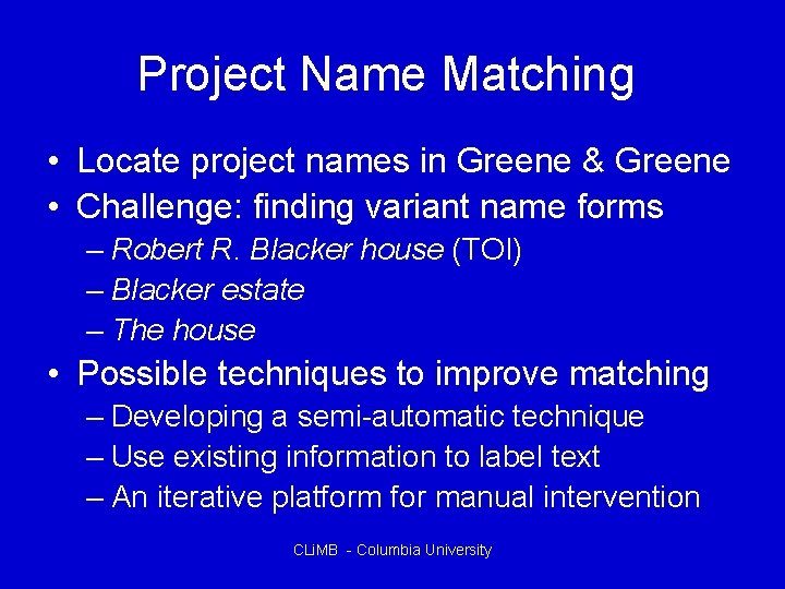 Project Name Matching • Locate project names in Greene & Greene • Challenge: finding