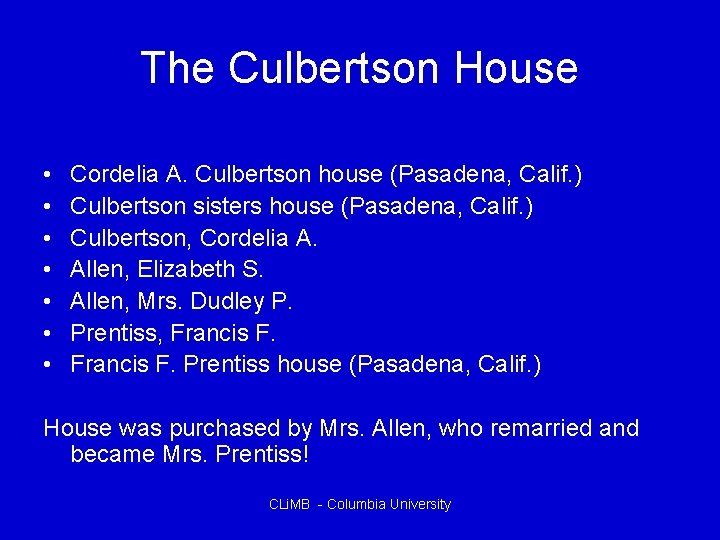 The Culbertson House • • Cordelia A. Culbertson house (Pasadena, Calif. ) Culbertson sisters